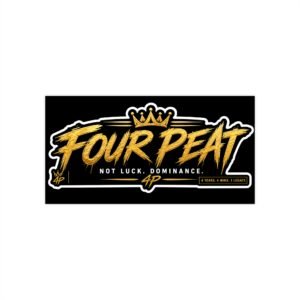 Four Peat Bumper Sticker — “Not Luck. Dominance.” Motivational Racing/Champion Decal